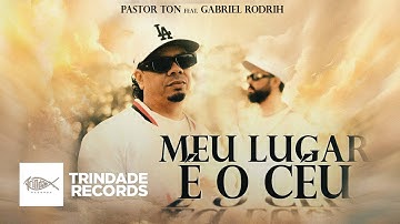 Pastor Ton & Gabriel Rodrih | Meu Lugar É o Céu | Trindade Records (Video Oficial)