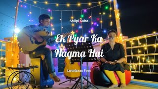 Download Lagu Ek Pyar Ka Nagma Hai | new version by Shilpi Saha