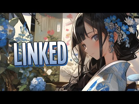 Nightcore - Linked