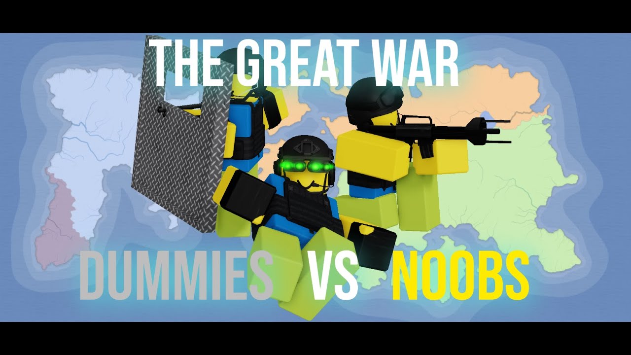The Great War (Dummies Vs Noobs Lore) 