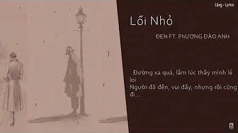 Lối Nhỏ - Đen FT. Phương Anh Đào (lyrics) Lối Nhỏ - Đen FT. Phương Anh Đào (lyrics)