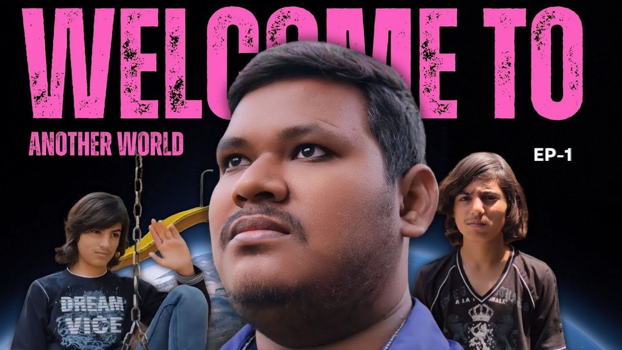 Welcome To Another World Ep-1 | Mini-series