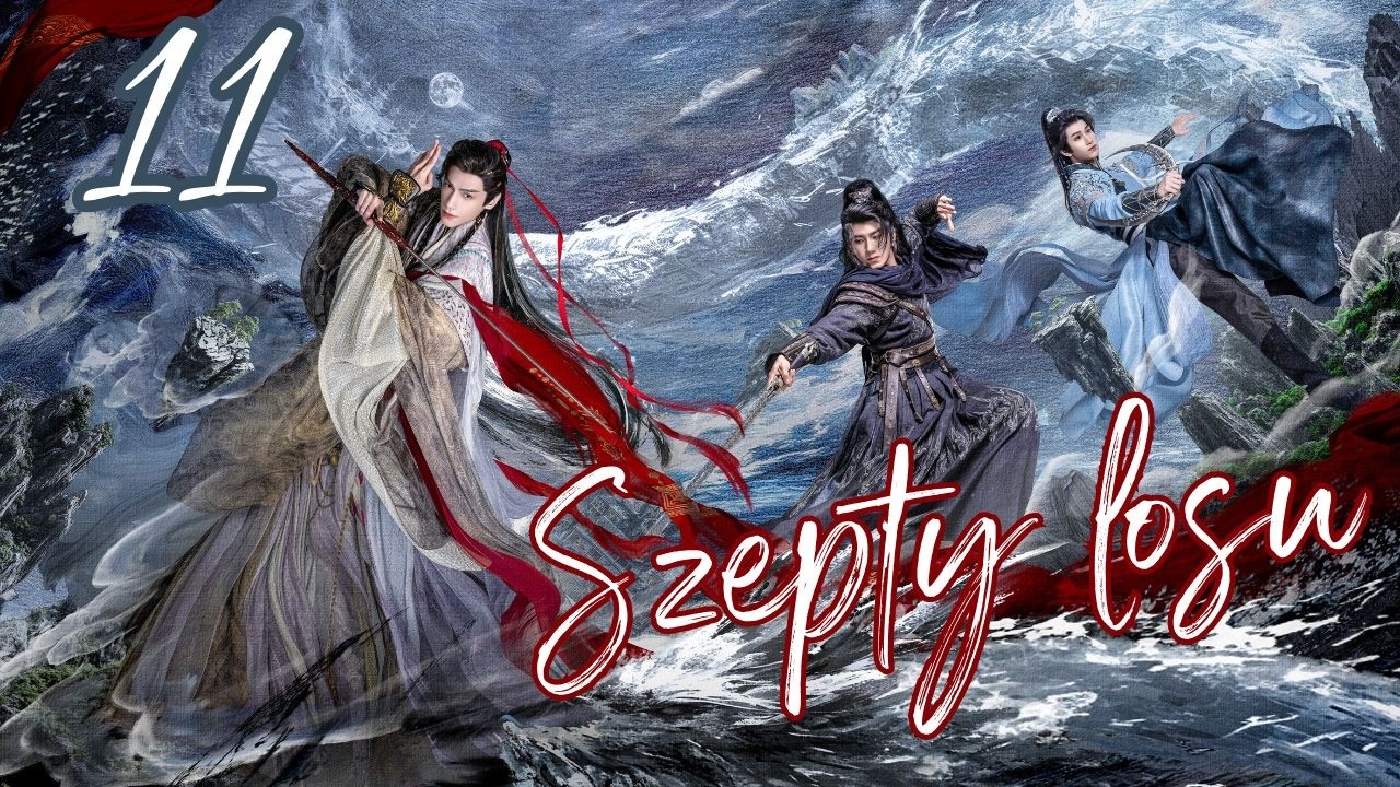 【PL】Szepty Losu | Whispers of Fate - odcinek 11