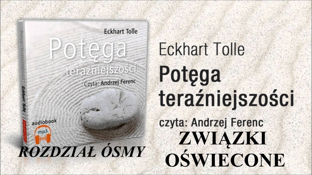 Tolle Eckhart| Potęga Teraźniejszości | Rozdz 8 | Związki oświecone | 417 HZ Solfeggio