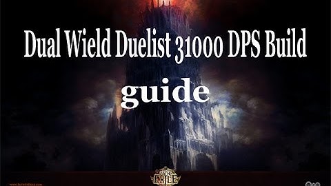 Path Of Exile Dual Wield Duelist 31000 DPS Build