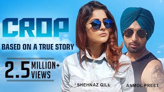 Crop | Anmol Preet feat. Shehnaz Gill | New Song | Latest Punjabi Songs 2019