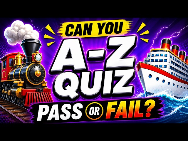 👉 A–Z Quiz Challenge 🔥 Can You Pass or Will You Fail? (99% Fail