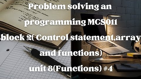 MCS011|| Block-2 Unit-8 (Functions) Types of function invoking , function call and recursion #4