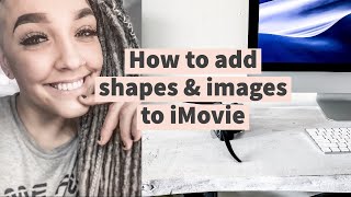 VIDEO EDITING FOR BEGINNERS: How to add shapes to videos on iMovie