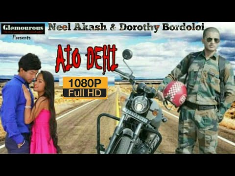 AIO DEHI  Neel Akash  Dorothy Bordoloi  Full Video  Latest Assamese Song