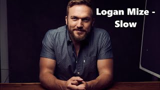 Logan Mize - Slow - Lyrics