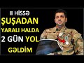 Birdə ayıldım ki, kimsə məni sürüyür. XÜSUSİ TƏYİNATLILARIN qəhrəmanı Həsənov Cavid.