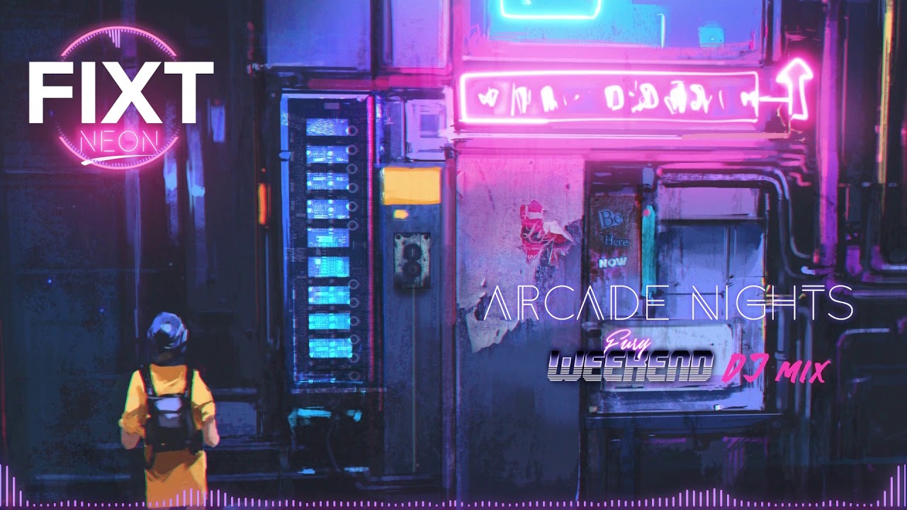 FiXT Neon : Arcade Nights (Fury Weekend DJ Mix) [Synthwave / Retrowave / Cyberpunk]