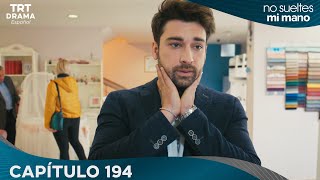 Elimi Bırakma No Sueltes Mi Mano - Capítulo 194