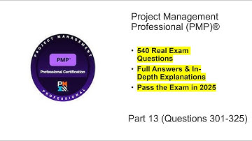 PMP Exam Prep 2025 | Real Exam Questions & Answers | Part 13 (Questions 301-325)