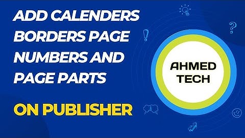 Publisher tutorial of adding page numbers, calendar and borders || #ahmedtech