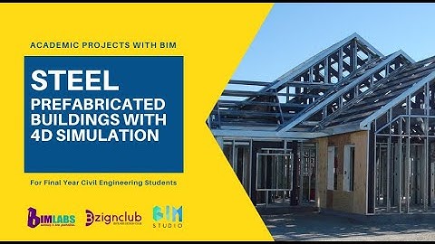 STEEL PREFABRICATED BUILDINGS WITH 4D SIMULATION: Academic Projects with BIM | BIMLABS | Rahul Raj