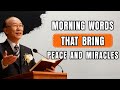 My Morning Affirmation That Attracts Miracles, Peace, and Answered Prayers | Yonggi Cho