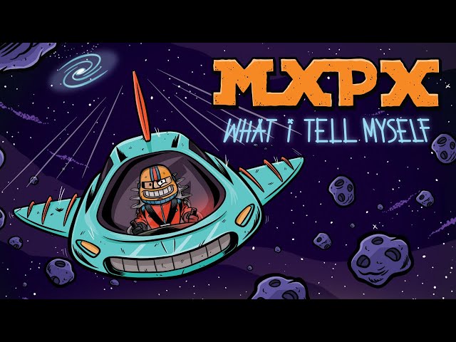 MxPx - What I Tell Myself