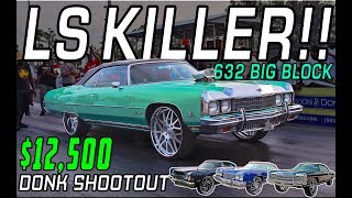 $12,500 DONK SHOOTOUT! DONKMASTER, 2FLY , BLUE MAGIC , CHEVYSANDBULLIES  Get Down or Lay Down