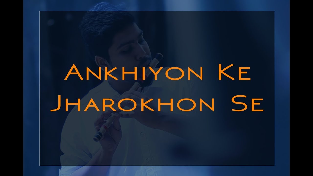 aankhon ke jharokhon