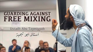 Ustadh Abu Taymiyyah - أستاذ أبو تيمية | Guarding against free mixing