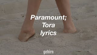 Tora - Paramount // lyrics