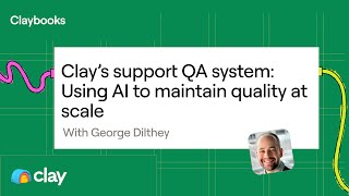 Clay’s Support QA System: Using AI to Maintain Quality at Scale Information