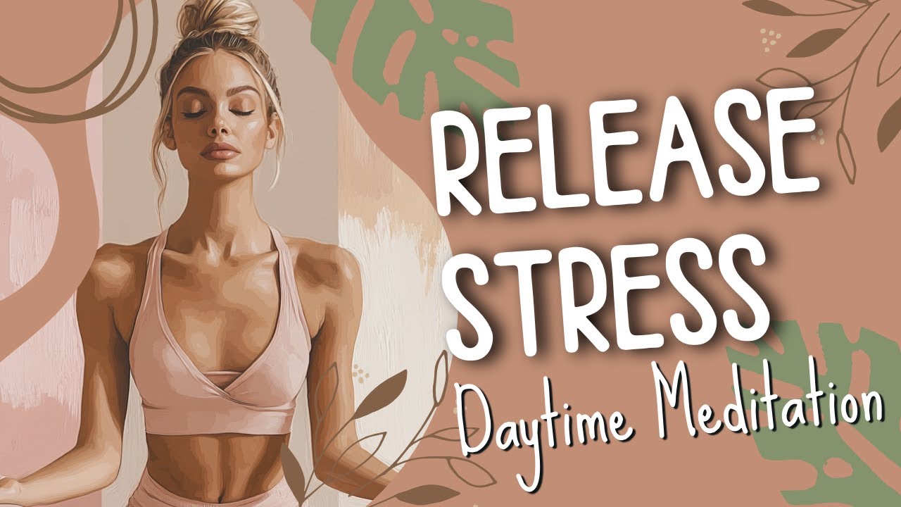Relaxing Daytime Meditation to Release Worry and Stress - YouTube