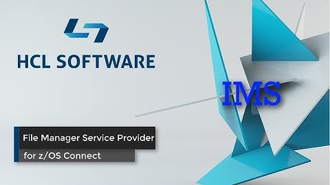 IMS and the File Manager Service Provider for z/OS Connect