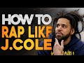 HOW TO RAP LIKE J COLE