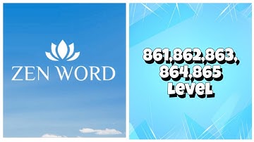 Zen Word® - Relax Puzzle Game - 861,862,863,864,865 Level Answers