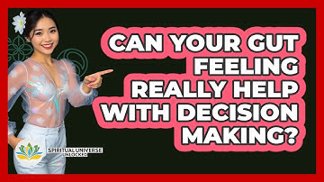 Can Your Gut Feeling Really Help With Decision Making? - Spiritual Universe Unlocked