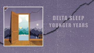 Delta Sleep - Younger Years (Full EP)