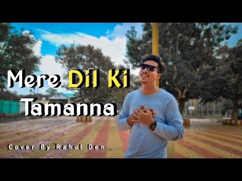 Mere Dil Ki Tamanna  Hindi Christian Song  Rahul Den  Cover Song  Christian Song 2023