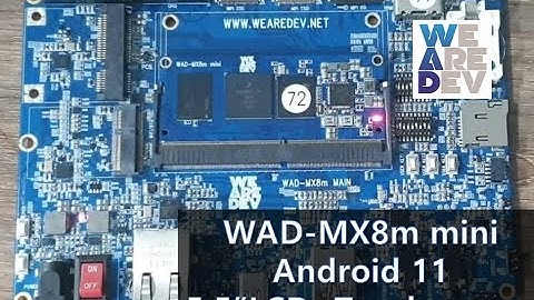 WAD-MX8m mini - Android 11, 5.5 inch LCD(FullHD) Touchscreen Test