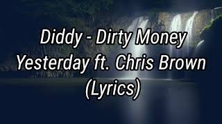 Diddy - Dirty Money - Yesterday ft. Chris Brown (Lyrics)