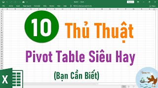 TOP 10 thủ thuật Pivot Table siêu hay (bạn cần biết)