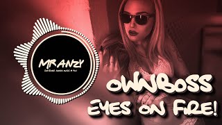 Ownboss & Watzgood Ft Briana - Eyes On Fire Oficial Rework Best Brazilian B Mr Anzy