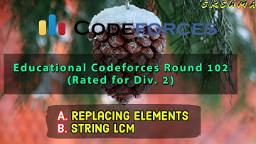 A + B :  Replacing Elements + String LCM || Educational Codeforces Round 102 (Rated for Div. 2)