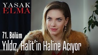 Yıldız, Halit'in haline acıyor... - Yasak Elma 71. Bölüm