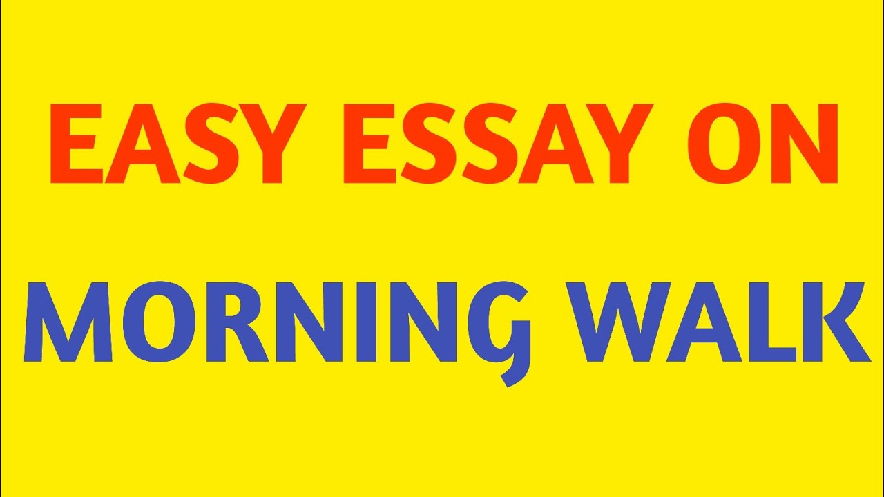 easy essay on morning walk