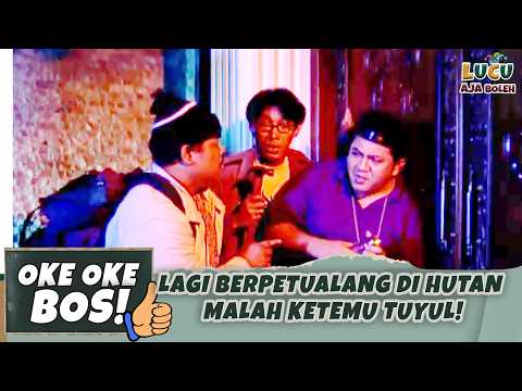 LAGI BERPETUALANG DI HUTAN MALAH KETEMU TUYUL! | OKE OKE BOS 40 PART 1