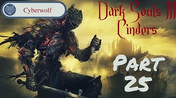 Dark Souls 3 Cinders Mod Part 25: Caster/Archer Pyromancer to Sorcerer/Cleric