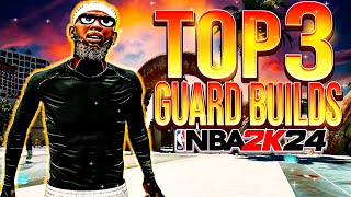 TOP 3 BEST GUARD BUILDS FOR BEGINNERS AND WHY YOU SHOULD BE USING THEM IN NBA2K24! BEST BUILDS 2K24!