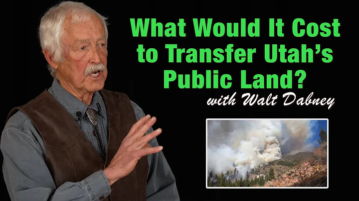 What Would It Cost To Transfer Utah's Public Lands to the State?