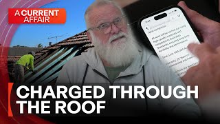 Man left $70,000 poorer and with a roof that still needs repair| A Current Affair
