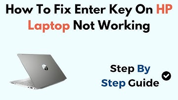 How To Fix Enter Key On HP Laptop Not Working Windows 11