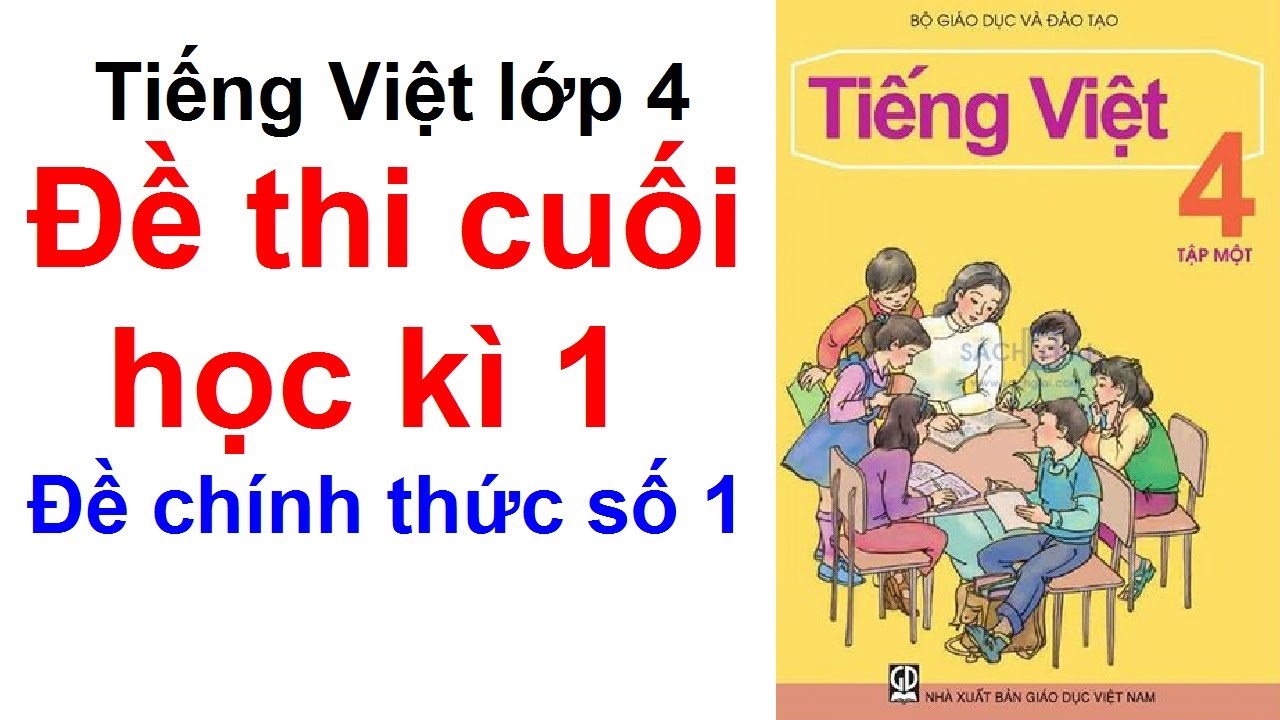 Đề kiểm tra cuối học kì 1 môn tiếng việt lớp 4 - youtube
