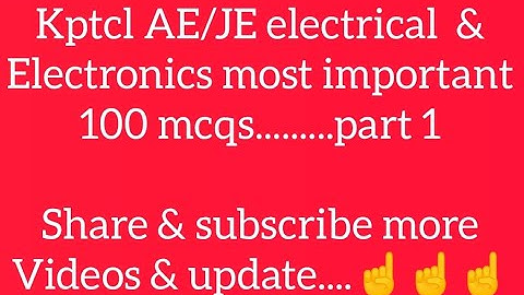 electrical and electronics important mcqs for kptcl AE/JE dcet other ex....